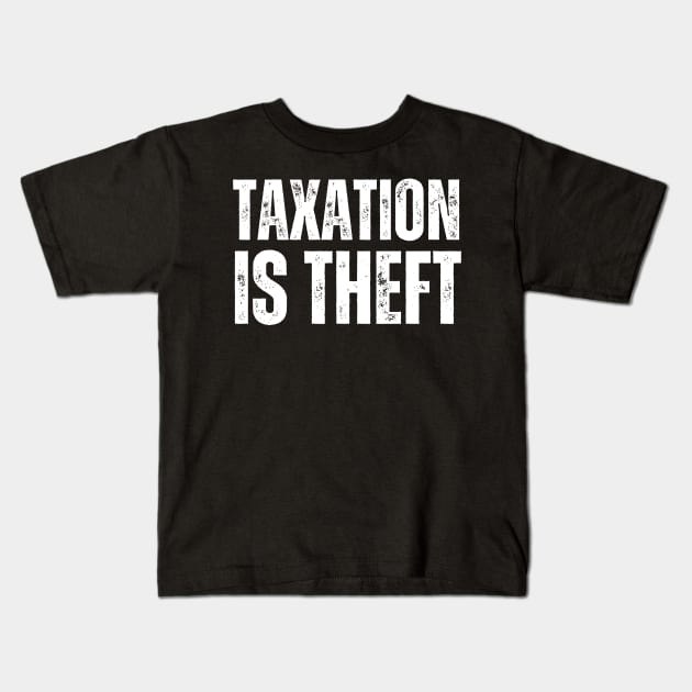 Taxation is theft Kids T-Shirt by la chataigne qui vole ⭐⭐⭐⭐⭐